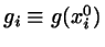 $g_{i} \equiv g(x_{i}^{0})$