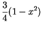 $\displaystyle \frac{3}{4} (1-x^{2})$