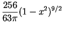 $\displaystyle \frac{256}{63 \pi} (1-x^{2})^{9/2}$