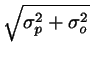 $\sqrt{\sigma_{p}^{2}+\sigma_{o}^{2}}$