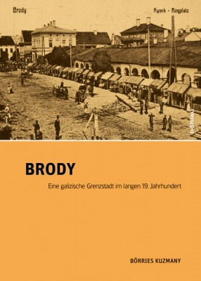 Brody. Eine galizische Grenzstadt im langen 19. Jahrhundert (Wien/Köln/Weimar, Böhlau 2011).