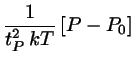 $\displaystyle \frac{1}{t_{P}^{2}  kT} \left[ P-P_{0} \right]$