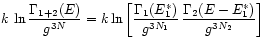 $\displaystyle k   \ln \frac{\Gamma_{1+2}(E)}{g^{3N}}
= k \ln \left[ \frac{\Gam...
...}(E_{1}^{*})}{g^{3N_{1}}}  
\frac{\Gamma_{2}(E-E_{1}^{*})}{g^{3N_{2}}} \right]$
