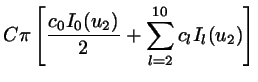 $\displaystyle C \pi
\left[
\frac{c_{0}I_{0}(u_{2})}{2} + \sum_{l=2}^{10}c_{l}I_{l}(u_{2})
\right]$