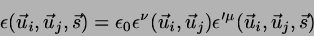 \begin{displaymath}
\epsilon(\vec{u}_{i},\vec{u}_{j},\vec{s})= \epsilon_{0}
\eps...
...,\vec{u}_{j})
\epsilon'^{\mu}(\vec{u}_{i},\vec{u}_{j},\vec{s})
\end{displaymath}