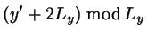 $\displaystyle (y'+2L_{y})\;{\rm mod}  L_{y}$