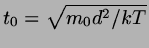 $t_{0}=\sqrt{m_{0}d^{2}/kT}$