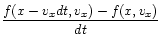 $\displaystyle \frac{f(x-v_{x}dt,v_{x})-f(x,v_{x})}{dt}$