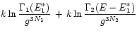 $\displaystyle k \ln \frac{\Gamma_{1}(E_{1}^{*})}{g^{3N_{1}}}   +  
k \ln \frac{\Gamma_{2}(E-E_{1}^{*})}{g^{3N_{2}}}$