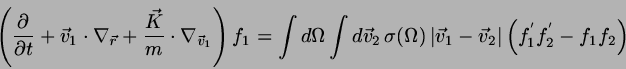\begin{displaymath}
\left( \frac{\partial}{\partial t} + \vec{v}_{1} \cdot \nabl...
...}_{2}\right\vert
\left( f_{1}^{'}f_{2}^{'}-f_{1}f_{2} \right)
\end{displaymath}