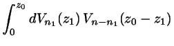 $\displaystyle \int_{0}^{z_{0}} dV_{n_{1}}(z_{1})   V_{n-n_{1}}(z_{0}-z_{1})$