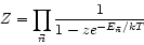 \begin{displaymath}
Z=\prod_{\vec{n}} \frac{1}{ 1-ze^{-E_{\vec{n}}/kT} }
\end{displaymath}