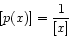 \begin{displaymath}
\left[ p(x) \right] = \frac{1}{[x]}
\end{displaymath}