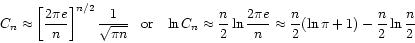\begin{displaymath}
C_{n} \approx \left[ \frac{2 \pi e}{n} \right]^{n/2} \frac{1...
...pprox \frac{n}{2} ( \ln \pi + 1) - \frac{n}{2} \ln \frac{n}{2}
\end{displaymath}