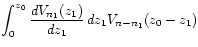 $\displaystyle \int_{0}^{z_{0}} \frac{dV_{n_{1}}(z_{1})}{dz_{1}}  
dz_{1} V_{n-n_{1}}(z_{0}-z_{1})$