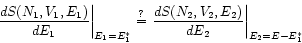\begin{displaymath}
\left. \frac{d S(N_{1},V_{1},E_{1})}{dE_{1}}\right\vert _{E_...
...S(N_{2},V_{2},E_{2})}{dE_{2}}\right\vert _{E_{2}= E-E_{1}^{*}}
\end{displaymath}