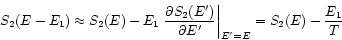 \begin{displaymath}
S_{2}(E-E_{1}) \approx S_{2}(E) - E_{1}
\left. \frac{\partia...
...}{\partial E'} \right\vert _{E'=E}
= S_{2}(E)- \frac{E_{1}}{T}
\end{displaymath}