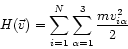 \begin{displaymath}
H(\vec{v}) = \sum_{i=1}^{N} \sum_{\alpha=1}^{3} \frac{m v_{i \alpha}^{2}}{2}
\end{displaymath}