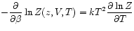 $\displaystyle - \frac{\partial}{\partial \beta}
\ln Z(z,V,T) = kT^{2} \frac{\partial \ln Z}{\partial T}$